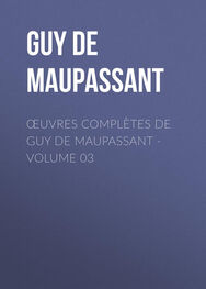 Guy Maupassant: Œuvres complètes de Guy de Maupassant - volume 03