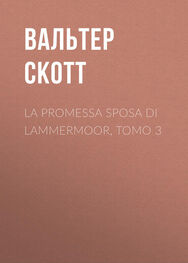 Вальтер Скотт: La promessa sposa di Lammermoor, Tomo 3