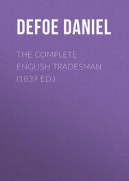 Daniel Defoe: The Complete English Tradesman (1839 ed.)