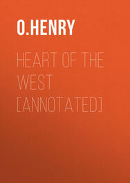 O. Henry: Heart of the West [Annotated]