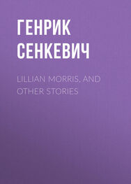 Генрик Сенкевич: Lillian Morris, and Other Stories