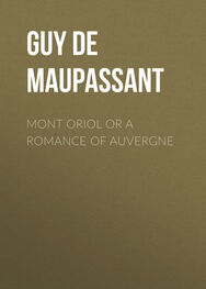 Guy Maupassant: Mont Oriol or A Romance of Auvergne