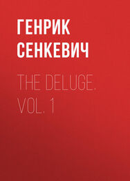 Генрик Сенкевич: The Deluge. Vol. 1