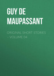 Guy Maupassant: Original Short Stories – Volume 04
