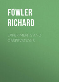 Richard Fowler: Experiments and Observations