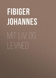 Johannes Fibiger: Mit Liv og Levned