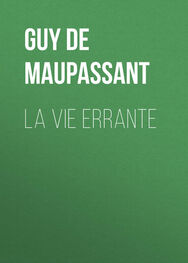 Guy Maupassant: La vie errante