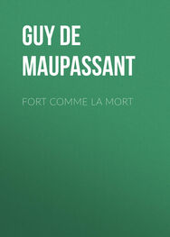 Guy Maupassant: Fort comme la mort