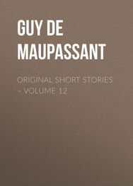 Guy Maupassant: Original Short Stories – Volume 12