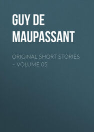 Guy Maupassant: Original Short Stories – Volume 05
