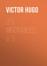 Victor Hugo: Les Misérables, v. 5