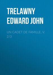 Edward Trelawny: Un Cadet de Famille, v. 2/3