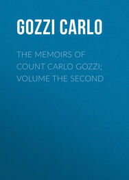 Carlo Gozzi: The Memoirs of Count Carlo Gozzi; Volume the Second