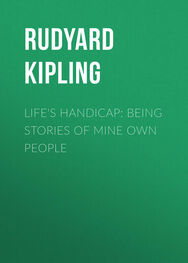 Rudyard Kipling: Life's Handicap: Being Stories of Mine Own People
