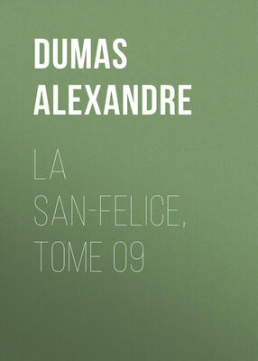 Alexandre Dumas La San-Felice, Tome 09