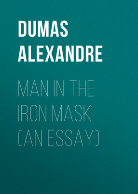 Alexandre Dumas Man in the Iron Mask (an Essay)