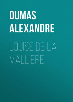 Alexandre Dumas Louise de la Valliere