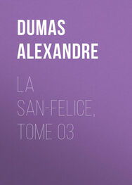 Alexandre Dumas: La San-Felice, Tome 03