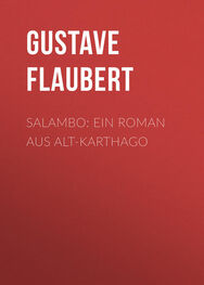 Gustave Flaubert: Salambo: Ein Roman aus Alt-Karthago