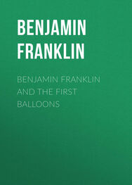 Benjamin Franklin: Benjamin Franklin and the First Balloons