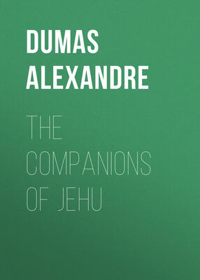 Alexandre Dumas The Companions of Jehu