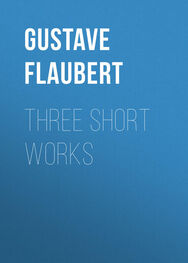 Gustave Flaubert: Three short works