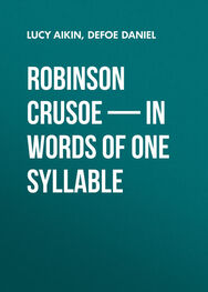 Daniel Defoe: Robinson Crusoe — in Words of One Syllable