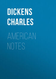 Чарльз Диккенс: American Notes