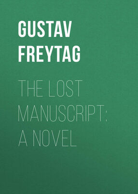 Gustav Freytag The Lost Manuscript: A Novel
