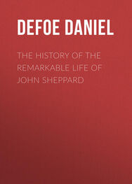 Daniel Defoe: The History of the Remarkable Life of John Sheppard