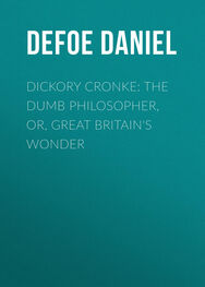 Daniel Defoe: Dickory Cronke: The Dumb Philosopher, or, Great Britain's Wonder