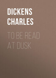 Charles Dickens: To Be Read at Dusk