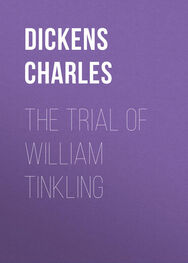 Charles Dickens: The Trial of William Tinkling
