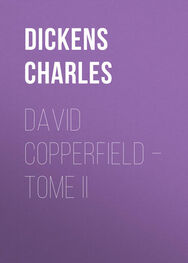 Charles Dickens: David Copperfield – Tome II