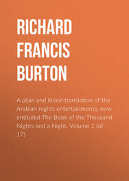 Richard Burton: A plain and literal translation of the Arabian nights entertainments, now entituled The Book of the Thousand Nights and a Night, Volume 1 (of 17)