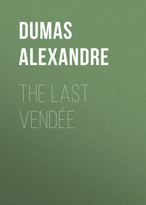 Alexandre Dumas The Last Vendée