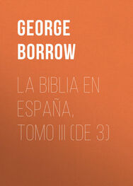 George Borrow: La Biblia en España, Tomo III (de 3)
