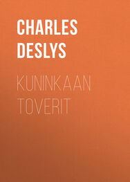 Charles Deslys: Kuninkaan toverit