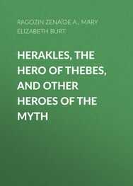 Mary Elizabeth Burt: Herakles, the Hero of Thebes, and Other Heroes of the Myth
