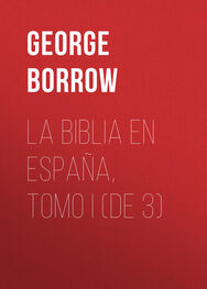 George Borrow: La Biblia en España, Tomo I (de 3)