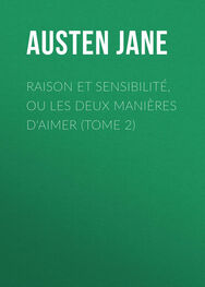 Jane Austen: Raison et sensibilité, ou les deux manières d'aimer (Tome 2)