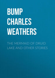 Charles Bump: The Mermaid of Druid Lake and Other Stories