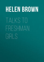 Helen Brown: Talks to Freshman Girls