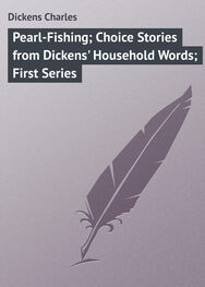Charles Dickens: Pearl-Fishing; Choice Stories from Dickens' Household Words; First Series