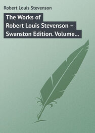 Robert Stevenson: The Works of Robert Louis Stevenson – Swanston Edition. Volume 16