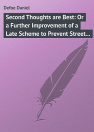 Daniel Defoe: Second Thoughts are Best: Or a Further Improvement of a Late Scheme to Prevent Street Robberies