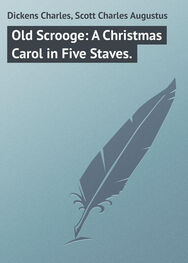 Charles Dickens: Old Scrooge: A Christmas Carol in Five Staves.