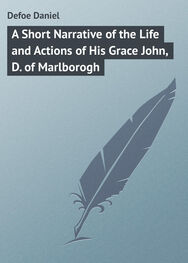 Daniel Defoe: A Short Narrative of the Life and Actions of His Grace John, D. of Marlborogh