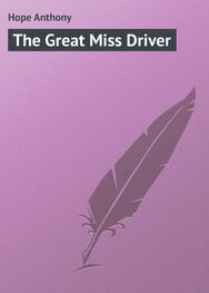 Anthony Hope: The Great Miss Driver