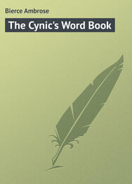 Ambrose Bierce: The Cynic's Word Book